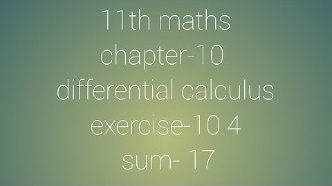 11th maths chapter-10 differential calculus exercise-10.4 sum- 17