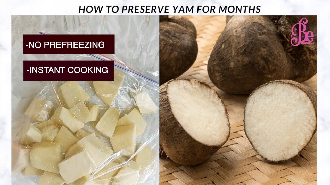 How to preserve yam for several months Failproof method Bedazzle