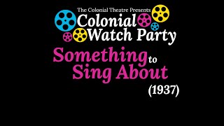 Colonial Watch Party - Something to Sing About