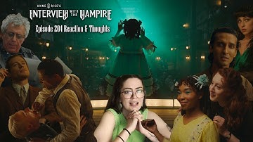 I Want You More Than Anything in the World Interview with the Vampire Episode 204 Reaction &Thoughts