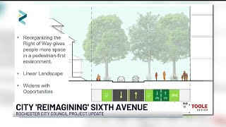 City of Rochester hears project update on ‘reimagining’ Sixth Avenue downtown corridor