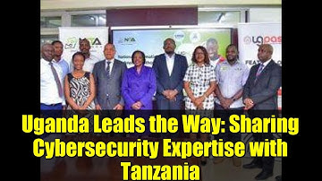 Uganda Leads the Way: Sharing Cybersecurity Expertise with Tanzania