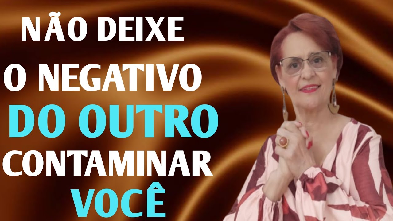 NÃO DEIXE O NEGATIVO DO OUTRO CONTAMINAR VOCÊ 