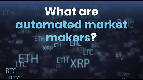 What Are Automated Market Makers?
