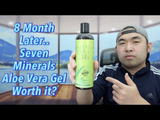 8 month later.. Seven Minerals Aloe Vera Gel Worth it?