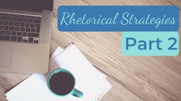 Identifying and Analyzing Common Rhetorical Strategies Part 2