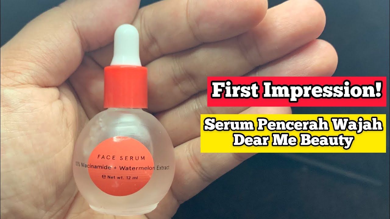 Dear Me Beauty 10 Niacinamide + Watermelon Extract Face Serum First