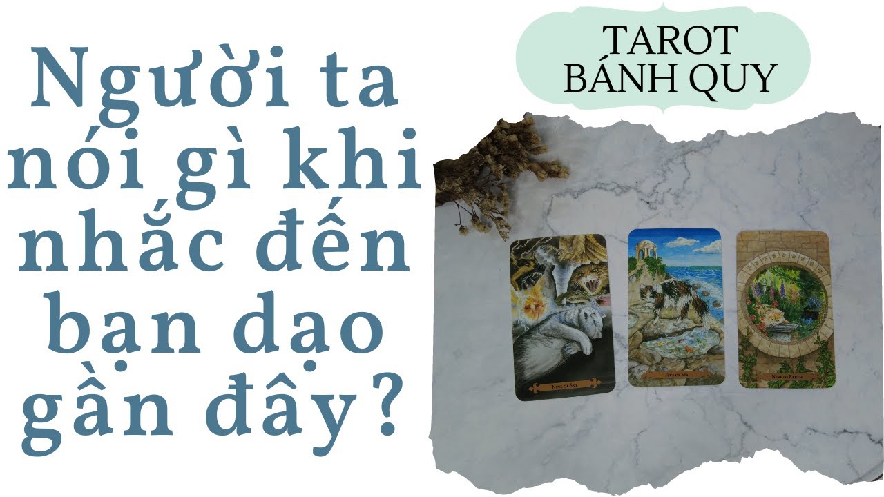 Người ta nói gì khi nhắc đến bạn dạo gần đây? - Chọn 1 tụ bài từ Tarot bánh quy