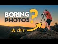 Do your photos look boring do this