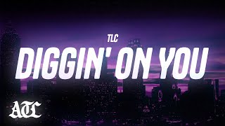 Download lagu TLC - Diggin' On You (Lyrics)