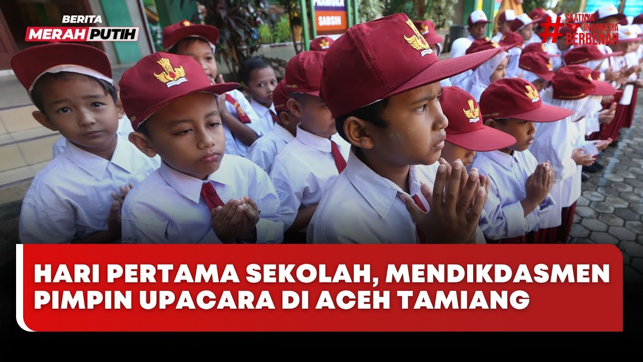 🔴 LIVE | Hari Pertama Sekolah, Mendikdasmen Pimpin Upacara di Aceh Tamiang - Berita Merah Putih