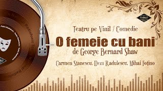 O femeie cu bani - George Bernard Shaw | Teatru pe Vinil