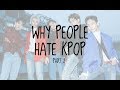 Why people hate kpop (boy group ver) part 2