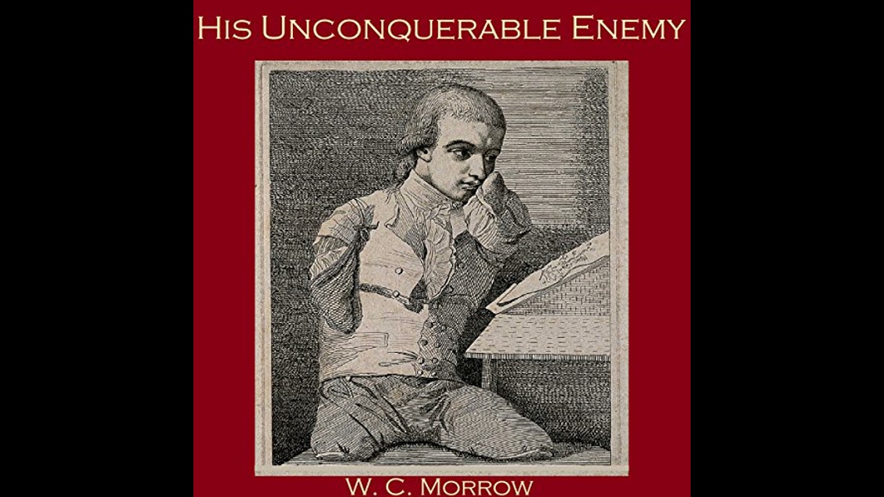 His Unconquerable Enemy Audiobook by W. C. Morrow