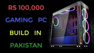 Rs.100,000 Gaming PC Build |Pakistan