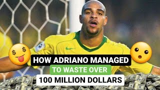 🤔How Adriano managed to waste over 🤑100 million dollars  💰