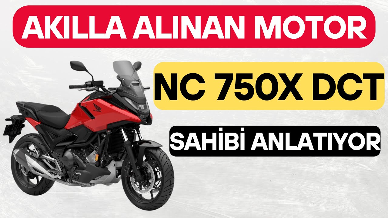 Akılla Alınan Motosiklet | 2025 Honda NC750X DCT – Sahibi Anlatıyor