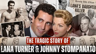 The Fatal Affair: Lana Turner & Mafia Lover Johnny Stompanato