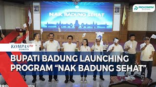 Bupati Badung Launching Program nak Badung Sehat