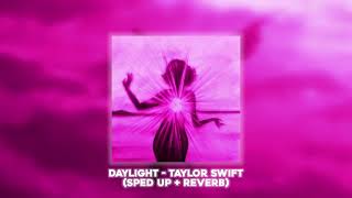 Daylight  Taylor Swift sped Up  Reverb