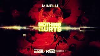 Minelli - Nothing Hurts (MUNDUR x MAER Bootleg)