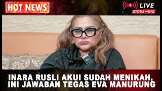 Download Lagu HOTNEWS!! INARA RUSLI AKUI SUDAH MENIKAH, INI JAWABAN TEGAS EVA MANURUNG MP3