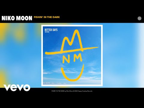 Niko Moon - FISHIN' IN THE DARK (Official Audio)