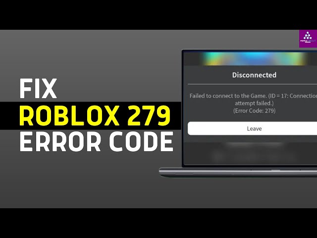 How to Fix Roblox Error Code 279 - An Error Occurred While