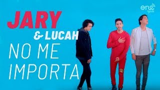 Jary & Lucah - No Me Importa (Video Oficial) chords