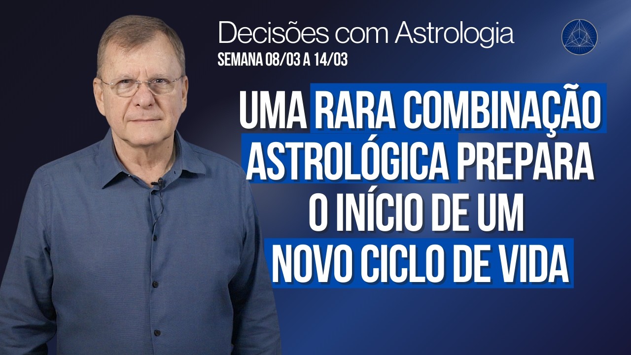 Decisões com Astrologia de 08 a 14/03/2026: A semana da Virada!