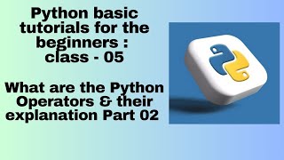 Famous What are the Python Operators & their explanation Part 02 : Beginners class - 05 Profile