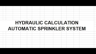Hydraulic Calculation Automatic Sprinkler System Hydraulic Calculation Automatic Sprinkler System