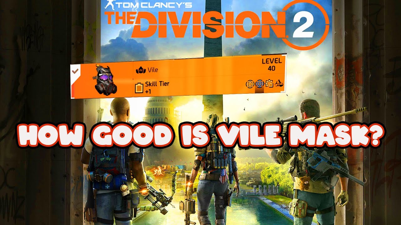 the division 2 vile mask this exotic is insanely good YouTube
