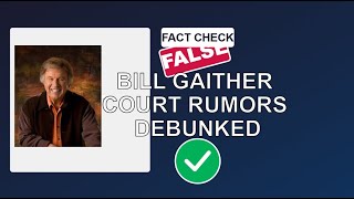 Bill Gaither Court Rumors: The Truth Unveiled!