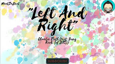 Left And Right - Charlie Puth(feat. Jung Kook (of BTS))