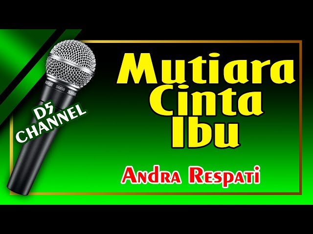 Mutiara Cinta Ibu (Karaoke Minang) ~ Andra Respati class=