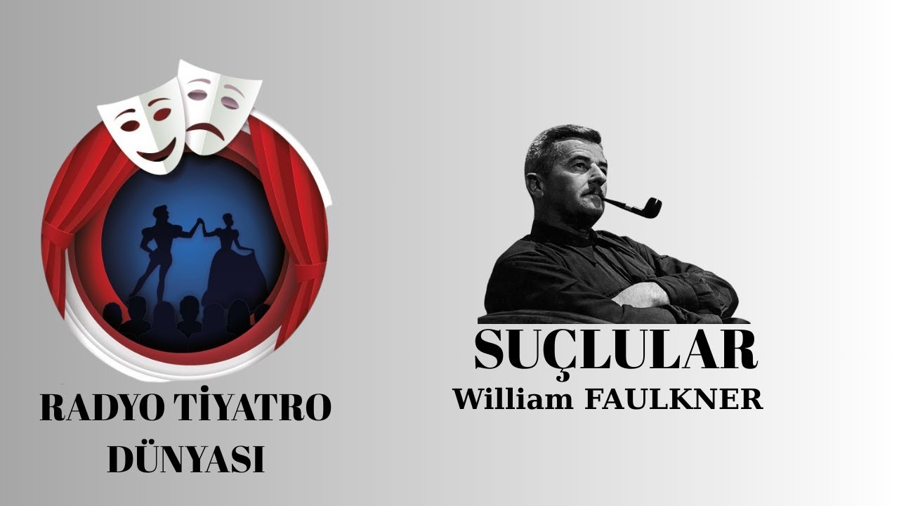 Suçlular - William Faulkner - Radyo Tiyatrosu Polisiye