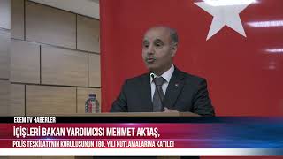 İçi̇şleri̇ Bakan Yardimcisi Mehmet Aktaş, Poli̇s Teşki̇latinin 180. Yili Kutlamalarina Katildi