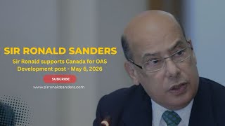 Sir Ronald supports Canada for OASDevelopment post - May 6, 2026