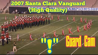 2007 Santa Clara Vanguard Finals Guard Cam (High Quality) @jeffgray7922