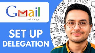 How To Set Up Gmail Delegation  - 2025 (Simple Tutorial)