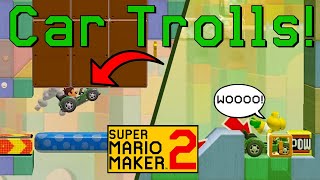 This Troll Level Has the GREATEST CAR TROLLS YET in Super Mario Maker 2! @MarioMadness02