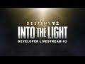 Destiny 2 into the light developer livestream 3