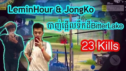 LeminHour ft JongKo Clear Bitter 23Kills | Rules of Survival