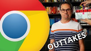 New in Chrome… bloopers!