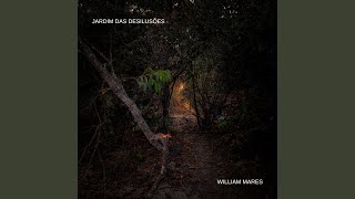 Video thumbnail of "William Mares - Jardim das Desilusões"