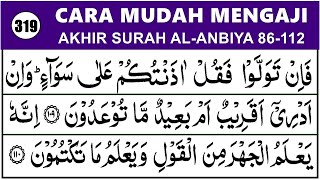 BELAJAR NGAJI QURAN Cara Mudah Belajar Mengaji SURAH AL-ANBIYA 86-112, Ep. 319