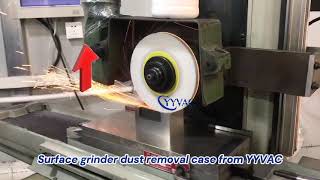 Surface grinder dust removal case from YYVAC by YiYue Cleaning Equipment 43 views 2 weeks ago 30 seconds