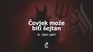 Čovjek Može Biti Šejtan - Dr. Zijad Ljakić