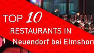 Top 10 Best Restaurants In Neuendorf Bei Elmshorn, Germany